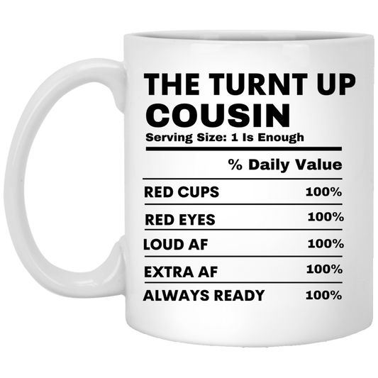 TURNT UP COUSIN 11 oz. White Mug