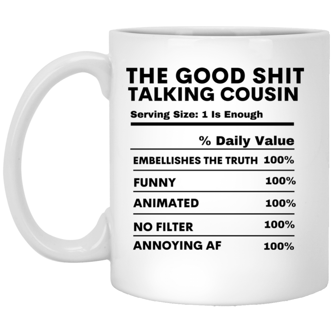 GOOD SHIT TALKIN COUSIN 11 oz. White Mug