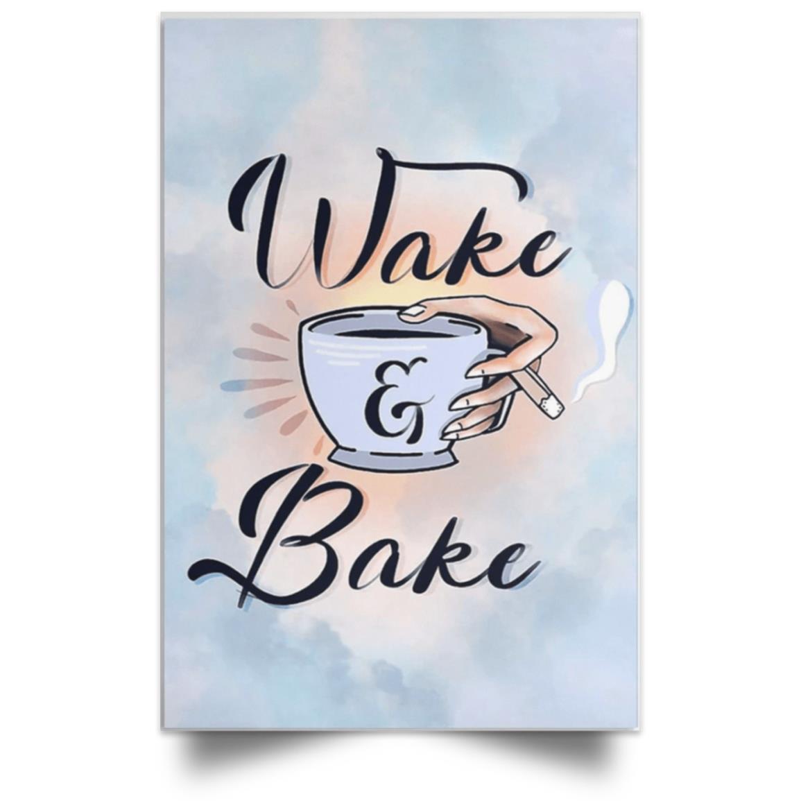 WAKE AND BAKE  Satin Portrait Poster