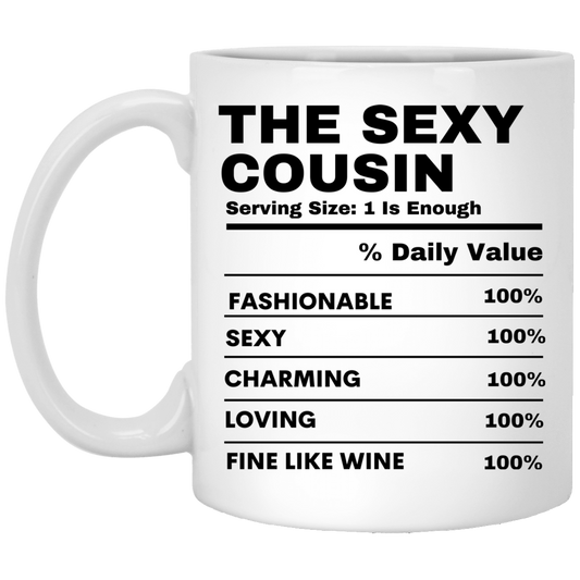 SEXY COUSIN 11 oz. White Mug