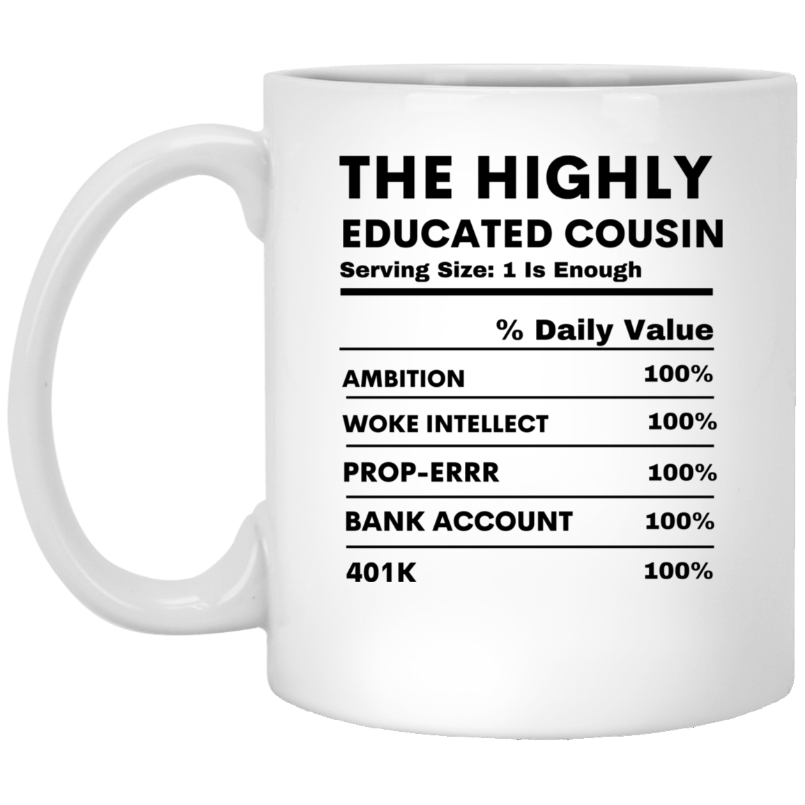 HIGHLY EDUCSTED COUSIN 11 oz. White Mug