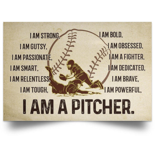 I AM A PITCHER  POSTER NO FRAME