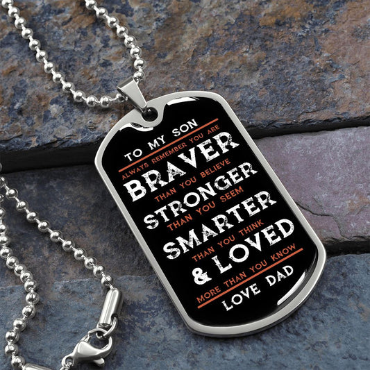 Braver Smarter Stronger Dog Tag For Your Son - from Dad