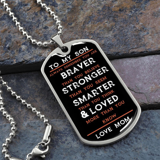 Braver Smarter Stronger Dog Tag For Your Son From Mom-n