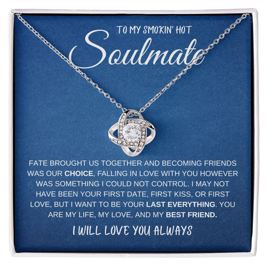 To My Smokin Hot Soulmate -  Beautiful Love Knot Necklace