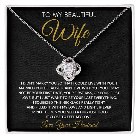 Wife Your Last Everything-Great Gift for Birthday or Valentines Day