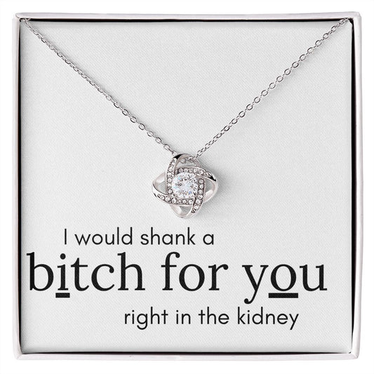 Novelty Gift for Friend, Sister, or Best Friend- Woman Necklace I'd Shank a Bitch for You Funny Birthday Gift or Christmas gift-3