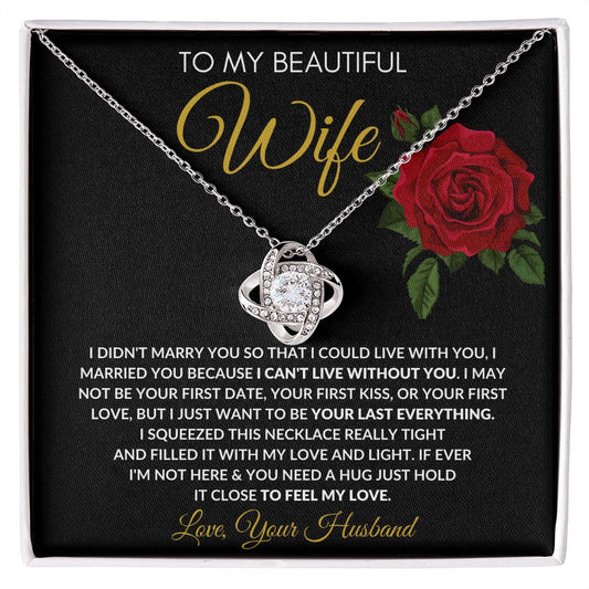 To Your Wife,  Your Last Everything - Great Gift for Birthday or Valentines Day